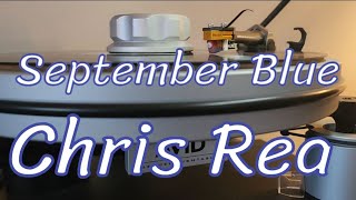 Chris Rea  September Blue 1987 vinyl rip needle drop Avid Lyra Nordost SME [upl. by Kantos]