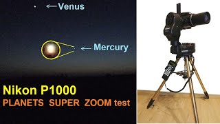 Zooming planets Mercury amp Venus through Nikon Coolpix P1000 No telescope only camera Big Zoom test [upl. by Oker528]