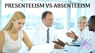 Presenteeism vs Absenteeism [upl. by Dyana]