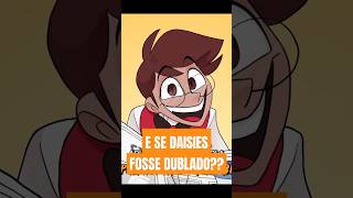 E se DAISIES fosse DUBLADO daisies alastor hazbinhotel dublado [upl. by Jaal]