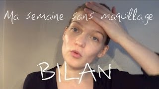 Ma semaine sans maquillage  bilan  acné et image de soi [upl. by Annair942]