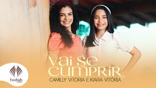 Camilly Vitória e Kiara Vitória  Vai Se Cumprir Clipe Oficial [upl. by Clarisse194]