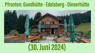 Pfronten Gundhütte  Edelsberg  Dinserhütte 30 Juni 2024 ￼ [upl. by Sprage940]