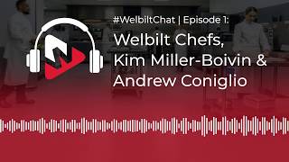 WelbiltChat  Episode 1  Chef Andy Coniglio interviewing Chef Kim MillerBoivin [upl. by Denby659]