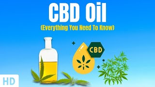 CBD Oil Everything You Need To Know [upl. by Sherborne]