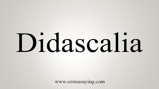 How To Say Didascalia [upl. by Eirrej]