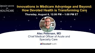 Innovations in Medicare Advantage and Beyond How Devoted Health is Transforming Care [upl. by Risteau]