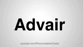 How to Pronounce Advair [upl. by Serdna]