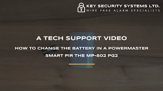 PowerMaster Smart PIR MP802 PG2 Battery Change Video  Key Security Systems Ltd [upl. by Griffin]