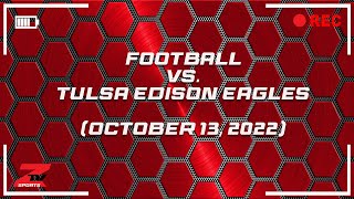 Claremore Varsity Football vs Tulsa Edison Eagles October 13 2022 [upl. by Anaes]