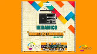 IKINAMICO Ubamba isi ntakurura  Igice cya 2 [upl. by Dorette]