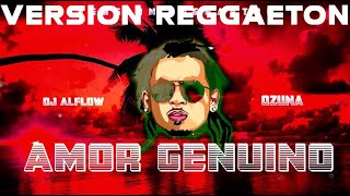 Amor Genuino  Ozuna Dancehall Trapeton Remix [upl. by Fillander423]