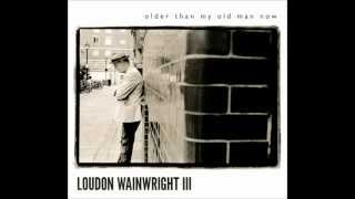 Loudon Wainwright III  The Days That We Die [upl. by Yslehc]