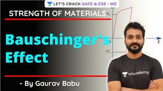 L25 Bauschingers Effect  Strength of Materials  GATEESE 2021 Exam Preparation  Gaurav Babu [upl. by Enelyahs]