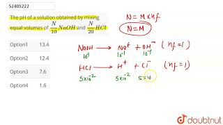 The pH of a solution obtained by mixing equal volumes of N10NaOH and N20 HCl  CLASS 1 [upl. by Nilatak]