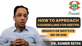 How to approach Counselling for NEETPG  Branch or Institute MD or DNB  Dr Sumer Sethi Answers [upl. by Simonne]