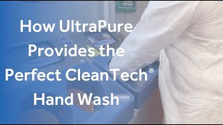 How UltraPure Provides the Perfect CleanTech Hand Wash [upl. by Brey]