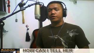 HOW CAN I TELL HER covered by Mamang Pulis [upl. by Lennie]