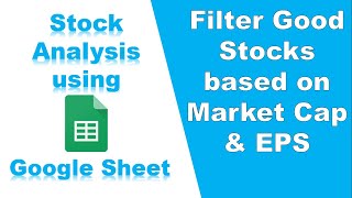 How to Filter Good Stocks using Google Sheet  Filter based on mcap  market capitalization and EPS [upl. by Ecirrehs]