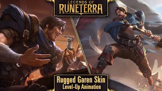 Legends of Runeterra  Rugged Garen LevelUp Animation [upl. by Witherspoon]