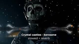 crystal castles  kerosene remix slowed  reverb   2024 trend song  ghost call of duty remix [upl. by Ettennil]