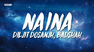 Naina  Diljit Dosanjh Badshah LyricsEnglish Meaning [upl. by Scevo809]