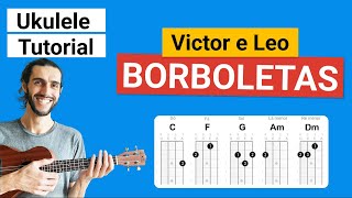 BORBOLETAS Victor e Leo  Como tocar no Ukulele [upl. by Ottie]