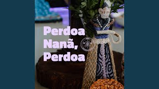 Perdoa Nanã Perdoa [upl. by Nnylylloh]