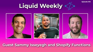 Episode 013  Guest Sammy Isseyegh and Shopify Functions [upl. by Vigen]