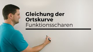 Gleichung der Ortskurve Funktionsscharen  Mathe by Daniel Jung [upl. by Cline]