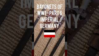 Bayonets of WW1 Part 6  Imperial Germany bayonet knife history [upl. by Tedra]