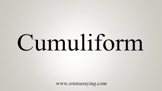 How To Say Cumuliform [upl. by Yanttirb457]