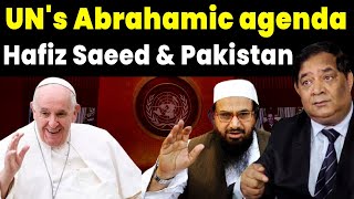 Hafiz Saeed Pakistan amp UNSC की जुगलबंदी Bigger Plans of Abrahamics EX RAW RSN Singh [upl. by Drofiar922]