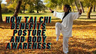 How Tai Chi Benefits Posture and Body Awareness [upl. by Amaryl]