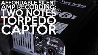 Affordable SILENT amp recording Two Notes TORPEDO CAPTOR [upl. by Eniamret]