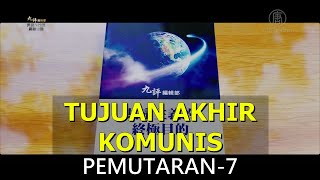 Tujuan Akhir Komunis  Pemutaran 7 [upl. by Navi]