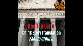 Road to Latin Chapter 18 Story Translation Fabula Orbili II [upl. by Vilberg]