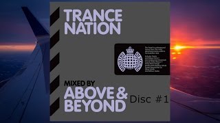 Trance Nation Mixed By Above amp Beyond  Disc 1 Continuous DJ Mix [upl. by Nilekcaj]