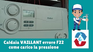 caldaia vaillant errore f22 come caricare la pressione [upl. by Hgielime]