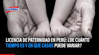 🔴🔵 Licencia de paternidad en Perú ¿De cuánto tiempo es y en qué casos puede variar [upl. by Yoshiko590]