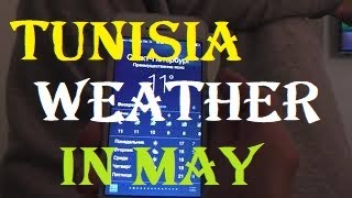 WEATHER in TUNISIA in MAY sunny rainy cold warm climate temperature spring тунис погода май тепло [upl. by Htebasil]