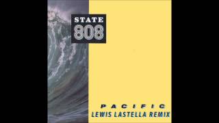 808 State  Pacific Lewis Lastella Remix Unofficial Remix [upl. by Eylrahc]