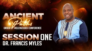 Ancient Path The Order of Melchizedek Session 1  Dr Francis Myles [upl. by Ettenwahs723]