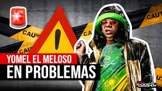 YOMEL EL MELOSO EN PROBLEMAS DE NUEVO ATENCION ATENCION ATENCION ATENCION [upl. by Yetty]