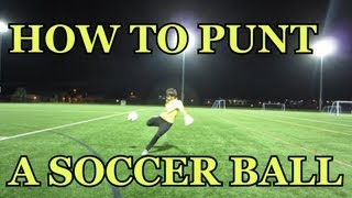 Goalkeeper Training How to Punt a Soccer Ball [upl. by Esiuol]