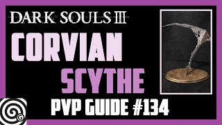 Dark Souls 3  Great Corvian Scythe  PVP Guide 134 [upl. by Avrenim460]