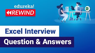 Excel Interview Question and Answers  Excel Questions Asked in Job Interviews  Edureka Rewind [upl. by Hewe875]