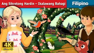 Ang Sikretong Hardin – Ikalawang Bahagi  The Secret Garden  2 in Filipino  FilipinoFairyTales [upl. by Theodoric134]