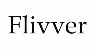 How to Pronounce Flivver [upl. by Hymie]