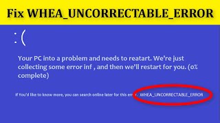 How to Fix Blue Screen Error with WHEA UNCORRECTABLE ERROR in Windows 1110 [upl. by Seed]